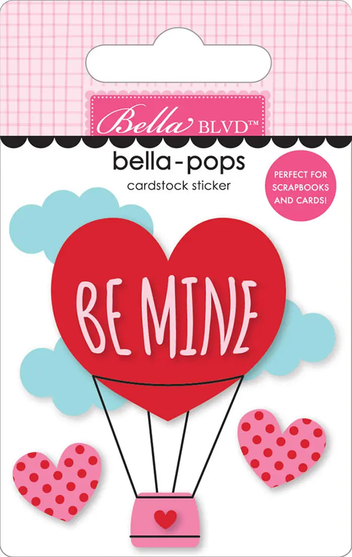 Be Mine Bella-Pops - My Life 365 - Bella Blvd